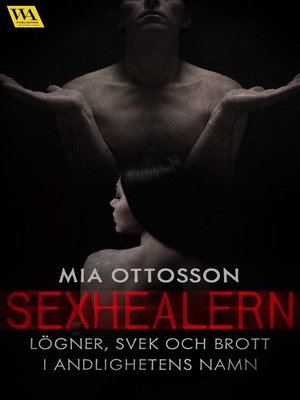 cover image of Sexhealern--lögner, svek och brott i andligheten namn